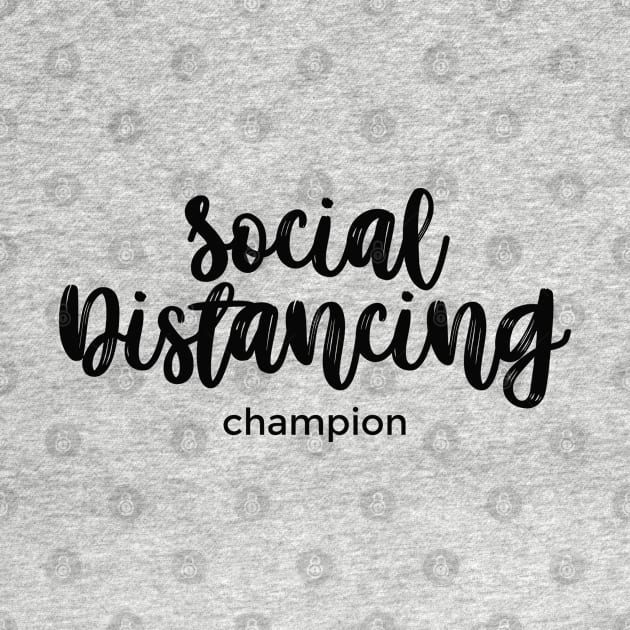 Social Distancing Champion black by mursyidinejad